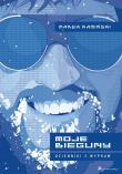 Okładka książki Moje Bieguny Dzienniki z wypraw / Makami