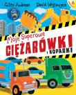 Moje superowe ciężarówki i koparki. Autor: Andreae Giles, David Wojtowycz. Dadada.pl Okładka książki Moje superowe ciężarówki i koparki