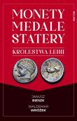 Monety, medale i statery królestwa Lehii. Autor: Wróżek Waldemar, Bieszk Janusz. Dadada.pl Okładka książki Monety, medale i statery królestwa Lehii