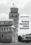 Monitoring diagnostyczny obiektów historycznych. Autor: Bednarz Łukasz Jan. Dadada.pl Okładka książki Monitoring diagnostyczny obiektów historycznych