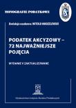 Monografie Podatkowe: Podatek akcyzowy - 72 najważniejsze pojęcia. Autor: Witold Modzelewski. Dadada.pl Okładka książki Monografie Podatkowe: Podatek akcyzowy - 72 najważniejsze pojęcia