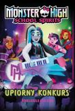 Monster High. School Spirits. Upiorny konkurs. Autor: Adrianna Cuevas. Dadada.pl Okładka książki Monster High. School Spirits. Upiorny konkurs