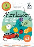 Montessori Ćwiczenia malucha 2-3 lata. Autor: Katarzyna Szcześniewska, Magdalena Szcześniewska, Szcześniewska Marta. Dadada.pl Okładka książki Montessori Ćwiczenia malucha 2-3 lata