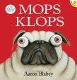 Mops Klops. Autor: AARON BLABEY. Dadada.pl Okładka książki Mops Klops