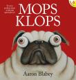 Mops Klops. Autor: AARON BLABEY. Dadada.pl Okładka książki Mops Klops