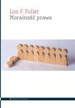 Moralność prawa. Autor: Fuller, Lon L.. Dadada.pl Okładka książki Moralność prawa
