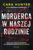Morderca w naszej rodzinie. Autor: CARA HUNTER. Dadada.pl Okładka książki Morderca w naszej rodzinie