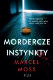Mordercze instynkty - uszkodzone. Autor: MARCEL MOSS. Dadada.pl Okładka książki Mordercze instynkty - uszkodzone