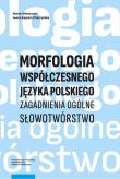 Morfologia współczesnego języka polskiego. Autor: Wiśniewski Marek, Kaproń-Charzyńska Iwona. Dadada.pl Okładka książki Morfologia współczesnego języka polskiego