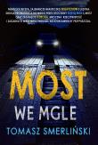 Most we mgle. Autor: Smerliński Tomasz. Dadada.pl Okładka książki Most we mgle