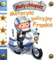 Motocykl policyjny Franka. Mały chłopiec. Autor: Beaumont Emilie, Nathalie Belineau. Dadada.pl Okładka książki Motocykl policyjny Franka. Mały chłopiec