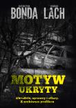 Motyw ukryty. Autor: Katarzyna Bonda, Bogdan Lach. Dadada.pl Okładka książki Motyw ukryty