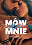 Mów do mnie. Autor: Michalina Kowolik. Dadada.pl Okładka książki Mów do mnie