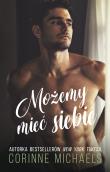 Możemy mieć siebie. Autor: Corinne Michaels. Dadada.pl Okładka książki Możemy mieć siebie