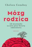 Mózg rodzica. Jak neuronauka na nowo pisze historię rodzicielstwa. Autor: Chelsea Conaboy. Dadada.pl Okładka książki Mózg rodzica. Jak neuronauka na nowo pisze historię rodzicielstwa