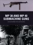 MP 38 and MP 40 Submachine Guns. Autor: de Quesada Alejandro. Dadada.pl Okładka książki MP 38 and MP 40 Submachine Guns