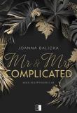 Mr & Mrs Complicated. Miss Independent. Tom 3 wyd. 2024. Autor: Joanna Balicka. Dadada.pl Okładka książki Mr & Mrs Complicated. Miss Independent. Tom 3 wyd. 2024