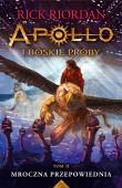 Mroczna przepowiednia. Apollo i boskie próby. Tom 2. Autor: Rick Riordan. Dadada.pl Okładka książki Mroczna przepowiednia. Apollo i boskie próby. Tom 2