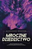 Mroczne dziedzictwo. Mroczne umysły. Tom 4. Autor: Alexandra Bracken. Dadada.pl Okładka książki Mroczne dziedzictwo. Mroczne umysły. Tom 4