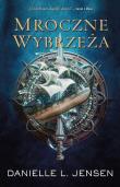 Mroczne Wybrzeża wyd. 2. Autor: Danielle L. Jensen. Dadada.pl Okładka książki Mroczne Wybrzeża wyd. 2