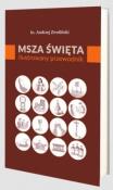 Msza Święta. Ilustrowany przewodnik. Autor: Andrzej Zwoliński. Dadada.pl Okładka książki Msza Święta. Ilustrowany przewodnik