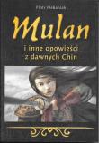 Mulan i inne opowieści z dawnych Chin. Autor: Plebaniak Piotr. Dadada.pl Okładka książki Mulan i inne opowieści z dawnych Chin