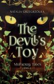 Mulberry Tales Tom 2 The Devil’s Toy. Autor: Grzegrzółka Natalia. Dadada.pl Okładka książki Mulberry Tales Tom 2 The Devil’s Toy