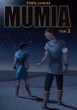 Mumia T.3. Autor: Leśniak Paweł. Dadada.pl Okładka książki Mumia T.3
