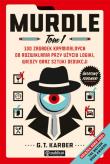 Murdle t. 1, 100 zagadek kryminalnych do rozwikłania przy użyciu logiki, wiedzy oraz sztuki dedukcji. Autor: Karber G. T.. Dadada.pl Okładka książki Murdle t. 1, 100 zagadek kryminalnych do rozwikłania przy użyciu logiki, wiedzy oraz sztuki dedukcji