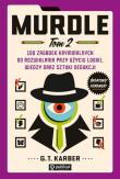 Murdle Tom 2 100 zagadek kryminalnych do rozwikłania przy użyciu logiki, wiedzy oraz sztuki dedukcji. Autor: Karber G. T.. Dadada.pl Okładka książki Murdle Tom 2 100 zagadek kryminalnych do rozwikłania przy użyciu logiki, wiedzy oraz sztuki dedukcji