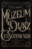 Muzeum Dusz Czyśćcowych. Autor: Grabiński Stefan. Dadada.pl Okładka książki Muzeum Dusz Czyśćcowych