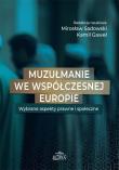 Muzułmanie we współczesnej Europie. Autor: Red. Mirosław Sadowski. Kamil Gaweł. Dadada.pl Okładka książki Muzułmanie we współczesnej Europie