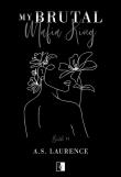 Okładka książki My Brutal Mafia King. Brutal. Tom 1