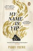 My Name is Yip. Autor: Crewe Paddy. Dadada.pl Okładka książki My Name is Yip