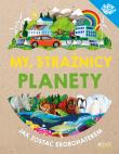 My, strażnicy planety. Jak zostać Ekobohaterem. Autor: Clive Gifford. Dadada.pl Okładka książki My, strażnicy planety. Jak zostać Ekobohaterem