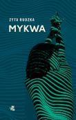 Mykwa. Autor: Zyta Rudzka. Dadada.pl Okładka książki Mykwa