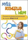Myślę rozwiązuję i wiem. Ćwiczenia...klasa 4-6. Autor:   Praca zbiorowa. Dadada.pl Okładka książki Myślę rozwiązuję i wiem. Ćwiczenia...klasa 4-6