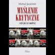 Myślenie krytyczne czyli jak żyć mądrzej. Autor: Michał Jasieński. Dadada.pl Okładka książki Myślenie krytyczne czyli jak żyć mądrzej