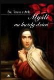 Myśli na każdy dzień Św. Teresa z Avila. Autor: św. Teresa z Avila. Dadada.pl Okładka książki Myśli na każdy dzień Św. Teresa z Avila