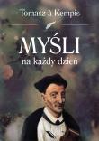 Myśli na każdy dzień - Tomasz a Kempis. Autor: Tomasz A. Kempis. Dadada.pl Okładka książki Myśli na każdy dzień - Tomasz a Kempis