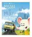 Myszka w mieście. Nowe przygody. Autor: Zaręba Wiesława. Dadada.pl Okładka książki Myszka w mieście. Nowe przygody