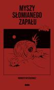 Myszy słomianego zapału. Autor: Myszkiewicz Norbert. Dadada.pl Okładka książki Myszy słomianego zapału