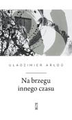 Okładka książki Na brzegu innego czasu