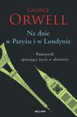 Na dnie w Paryżu i w Londynie. Autor: Orwell George. Dadada.pl Okładka książki Na dnie w Paryżu i w Londynie