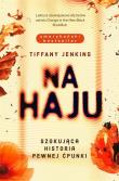 Na haju. Szokująca historia pewnej ćpunki. Autor: Tiffany Jenkins. Dadada.pl Okładka książki Na haju. Szokująca historia pewnej ćpunki