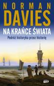 Na krańce świata. Podróż historyka przez historię. Autor: Norman Davies. Dadada.pl Okładka książki Na krańce świata. Podróż historyka przez historię