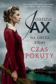 Na obcej ziemi. Czas pokuty. Autor: Joanna Jax. Dadada.pl Okładka książki Na obcej ziemi. Czas pokuty