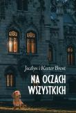 Na oczach wszystkich. Autor: Brent Jocelyn, Brent Kester. Dadada.pl Okładka książki Na oczach wszystkich