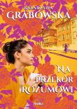 Na przekór rozumowi. Kolory przyjaźni. Autor: Katarzyna Grabowska. Dadada.pl Okładka książki Na przekór rozumowi. Kolory przyjaźni