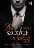 Na szczycie władzy. Autor: Paula Ciulak, Jachnik Magdalena. Dadada.pl Okładka książki Na szczycie władzy